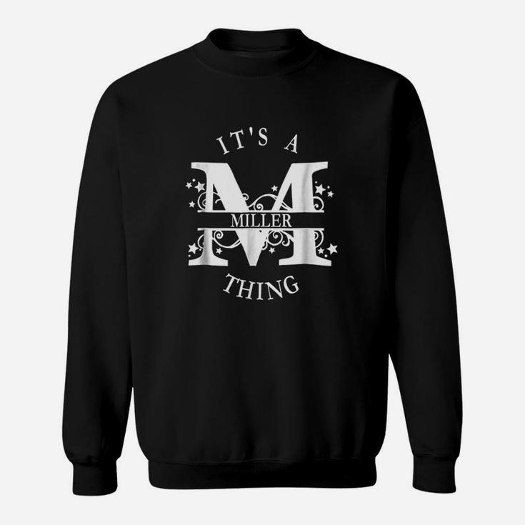 It Is A Miller Thing Miller Family Sweat Shirt