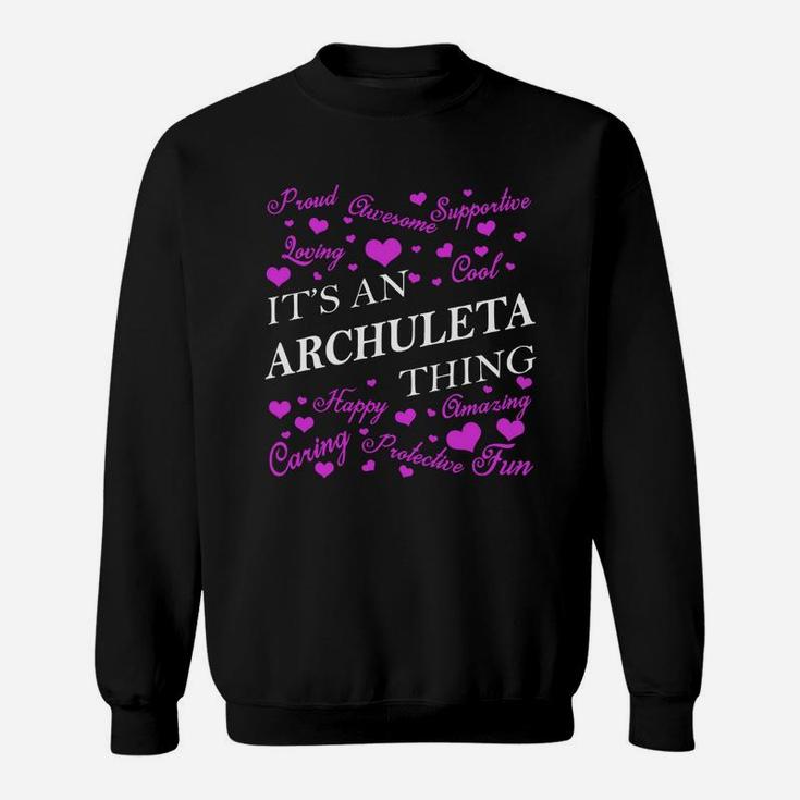 It Is An Archuleta Thing Name Sweat Shirt