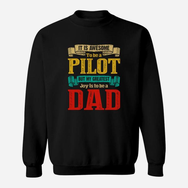 It Is Awesome To Be A Pilot Dad Jobs Gifts Sweat Shirt