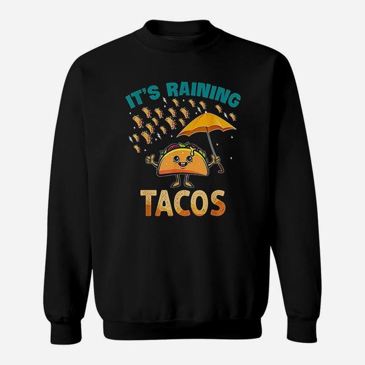 It Is Raining Tacos Funny Taco Kids Girls Boys Gift Sweat Shirt