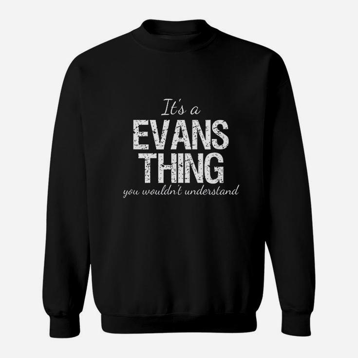 Its A Evans Thing Family Heritage Reunion Gift Sweat Shirt