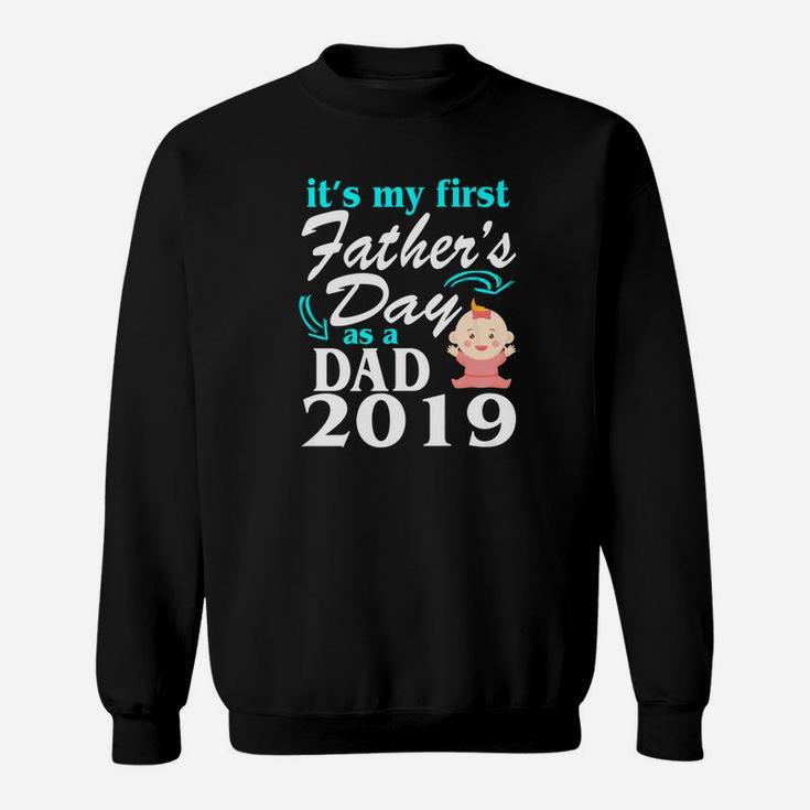 Its My First Fathers Day As A Dad Of A Girl 2019 Shirt Sweat Shirt