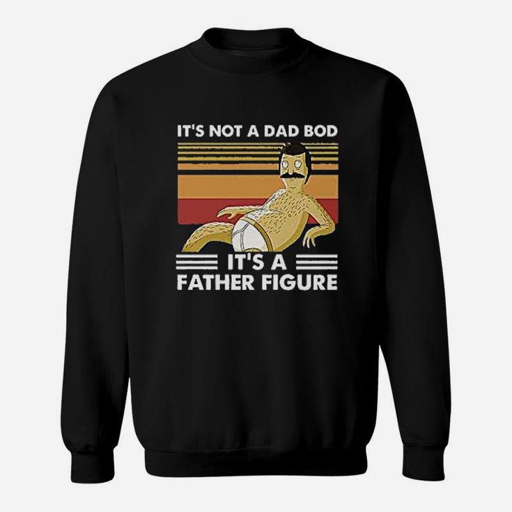 Its Not A Dad Bod It A Father Figure Funny Dad Classic Sweat Shirt