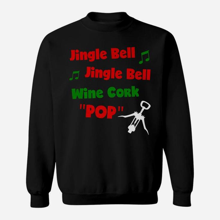 Jingle Bells Holiday Wine Drinking Funny Christmas Sweat Shirt