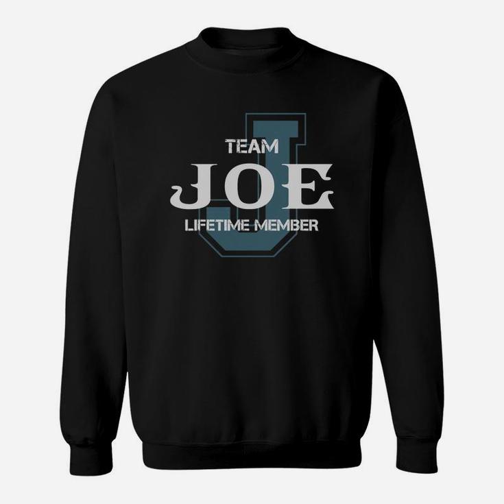 Joe Shirts - Team Joe Lifetime Member Name Shirts Sweatshirt
