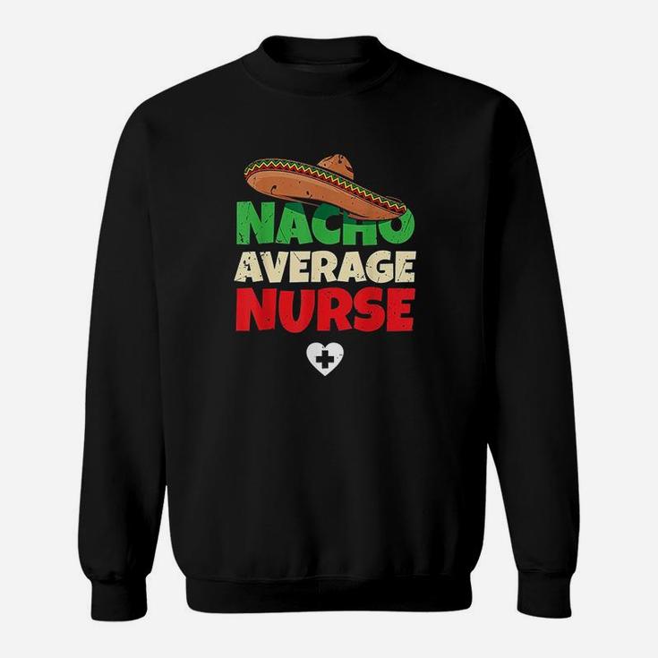 Joke Nursing Student Work Clothing Pun Funny Nurse Sweat Shirt