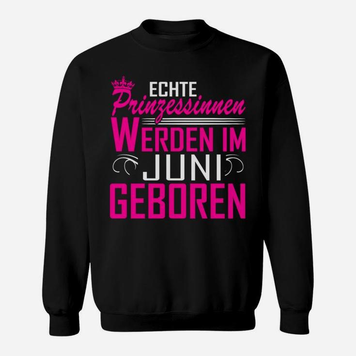 Juni Prinzessin Geburtstag Sweatshirt