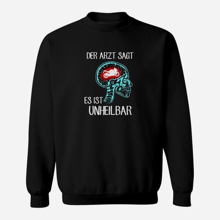 Kann Motorrad De 0007 Nicht Geheilt Werden Sweatshirt