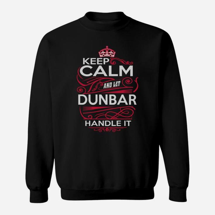 Keep Calm And Let Dunbar Handle It - Dunbar Tee Shirt, Dunbar Shirt, Dunbar Hoodie, Dunbar Family, Dunbar Tee, Dunbar Name, Dunbar Kid, Dunbar Sweatshirt Sweat Shirt