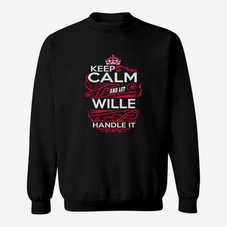 Keep Calm And Let Wille Handle It - Wille Tee Shirt, Wille Shirt, Wille Hoodie, Wille Family, Wille Tee, Wille Name, Wille Kid, Wille Sweatshirt Sweat Shirt