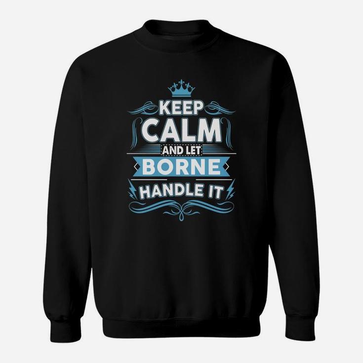 Keep Calm Borne, Borne Tshirt Sweat Shirt