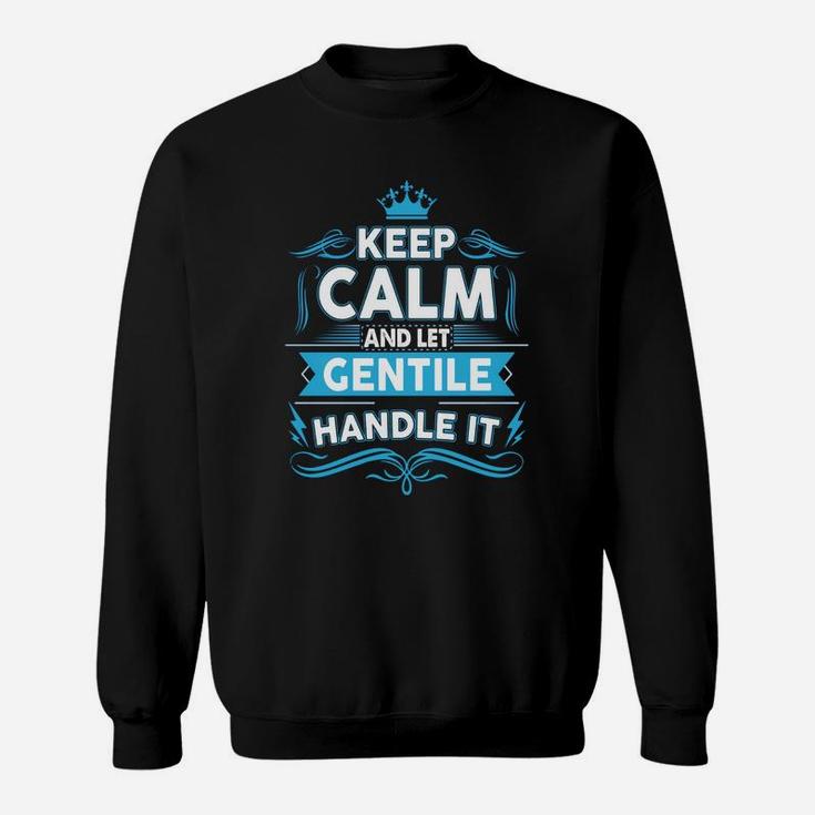 Keep Calm Gentile, Gentile Tshirt Sweatshirt