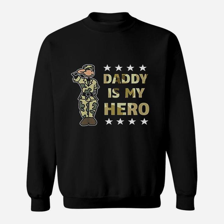 Kids Daddy Is My Hero Military, best christmas gifts for dad Sweat Shirt