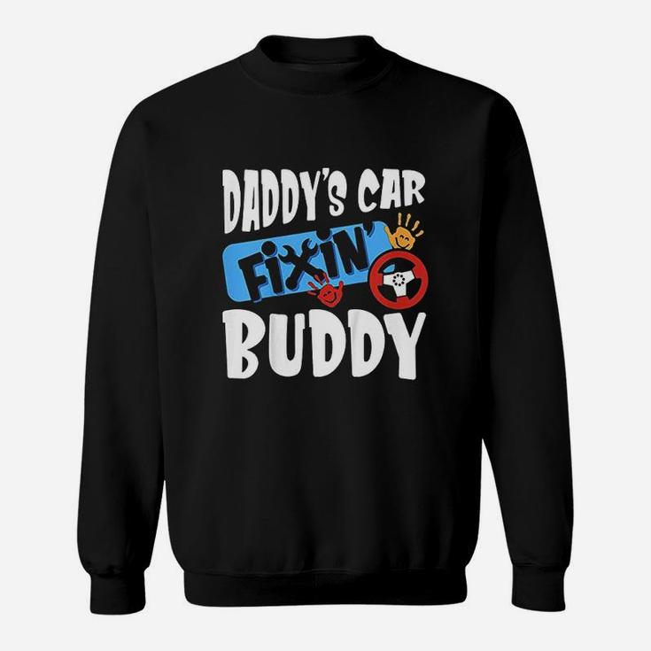 Kids Daddys Car Fixin Buddy Mechanic Dad And Son Gift For Boys Sweat Shirt