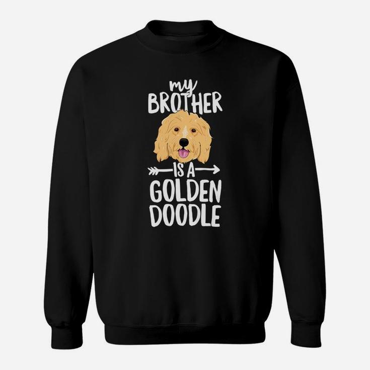 Kids My Brother Is A Goldendoodle Boy Girl Dog Family Sweat Shirt