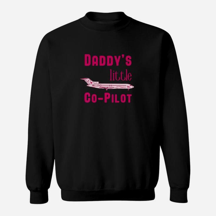 Kids Pilot Kids Aviation Daughter Daddys Little Copilot Sweat Shirt