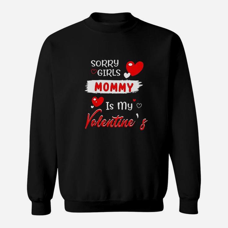 Kids Sorry Girls Mommy Is My Valentine Shirt Funny Gift For Boys Sweat Shirt
