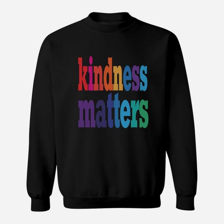 Kindness Matters T-shirt Choose To Be Kind Anti Bullying Sweat Shirt