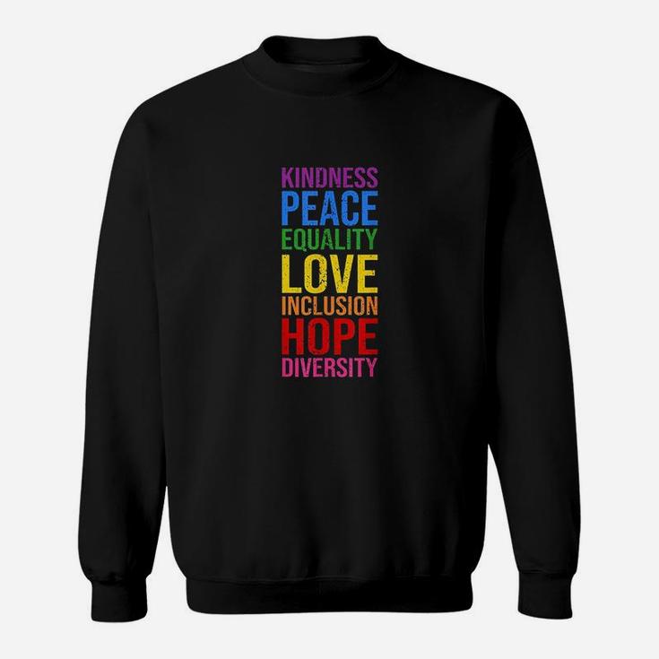 Kindness Peace Equality Love Inclusion Hope Diversity Sweat Shirt