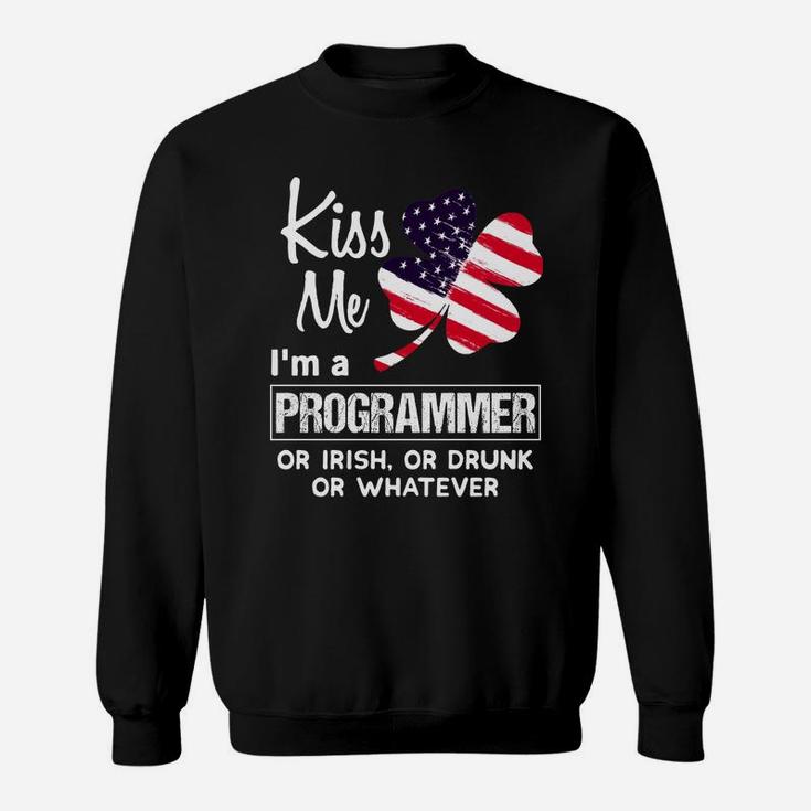 Kiss Me I Am A Programmer Irish Shamrock St Patricks Day 2021 Funny Saying Job Title Sweat Shirt