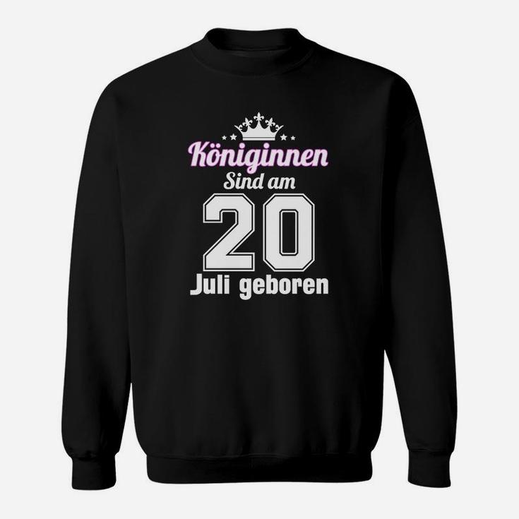 Königinnen Sind Am 20 Juli Geboren Sweatshirt