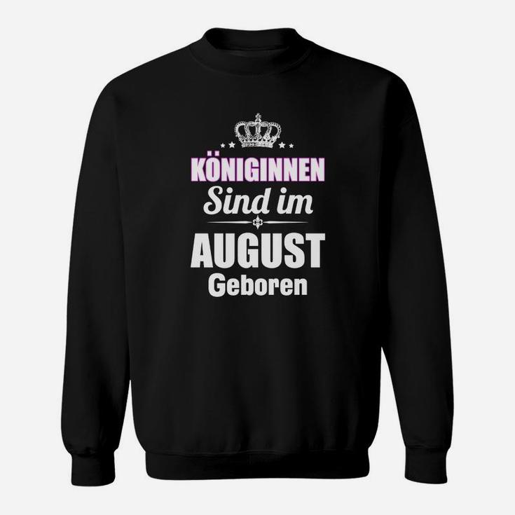 Königinnen Sind Im August Geboren Sweatshirt