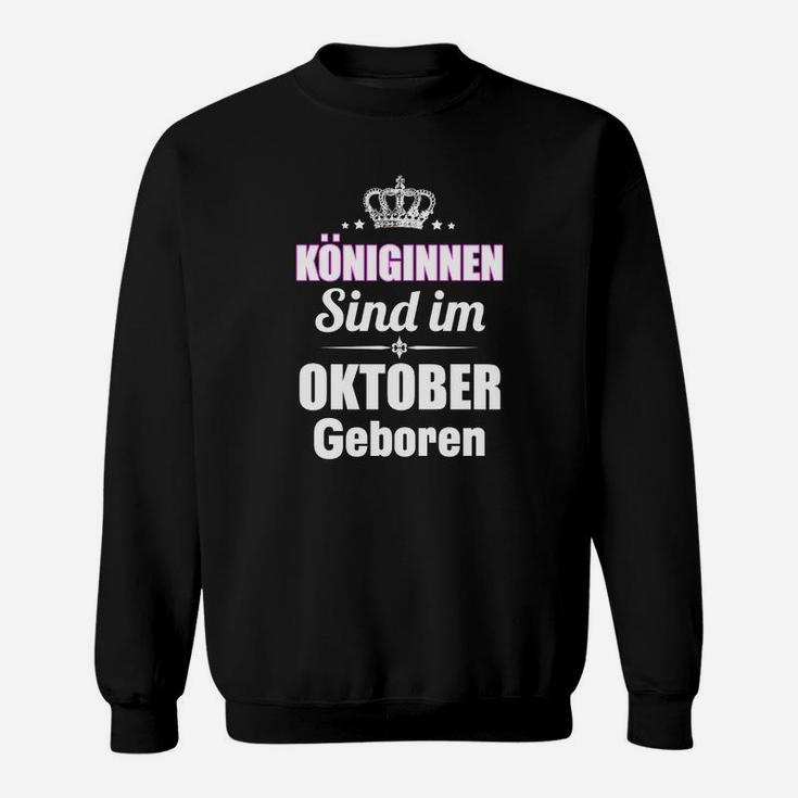 Königinnen Sind Im Oktober Geboren Sweatshirt