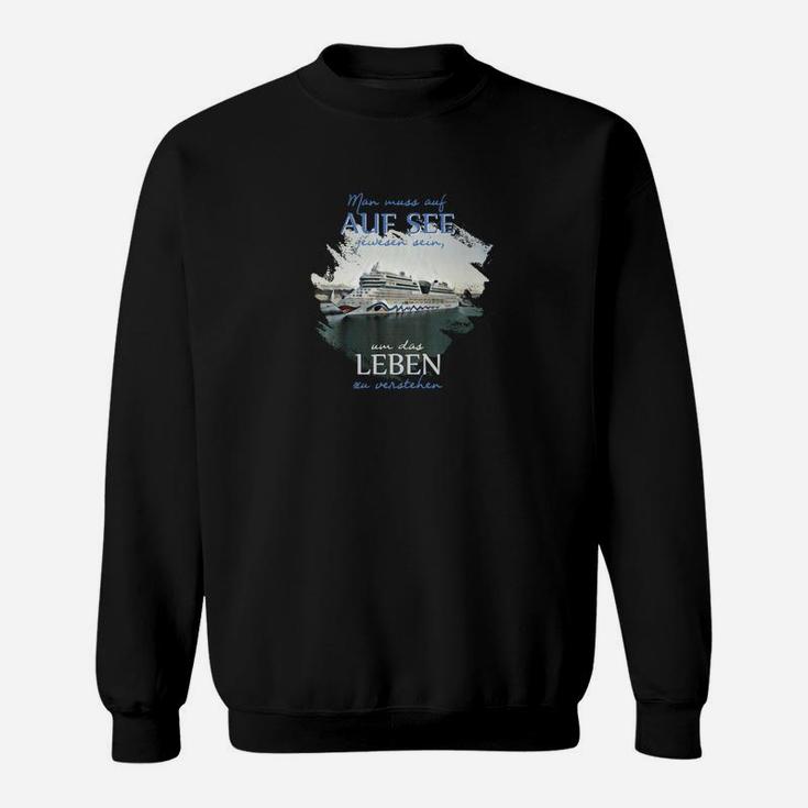 Kreuzfahrer Verstehen Das Leben Sweatshirt