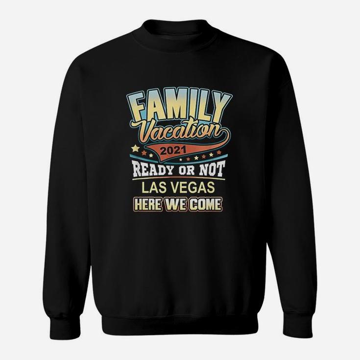 Las Vegas Family Vacation 2021 Best Memories Sweat Shirt