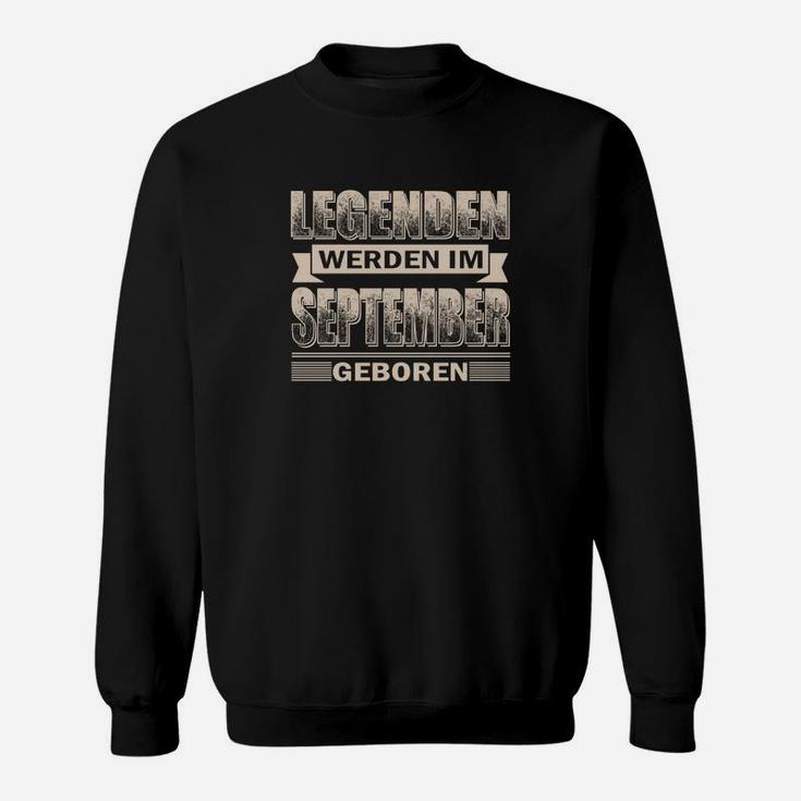 Legenden Werden Im September Geboren Sweatshirt