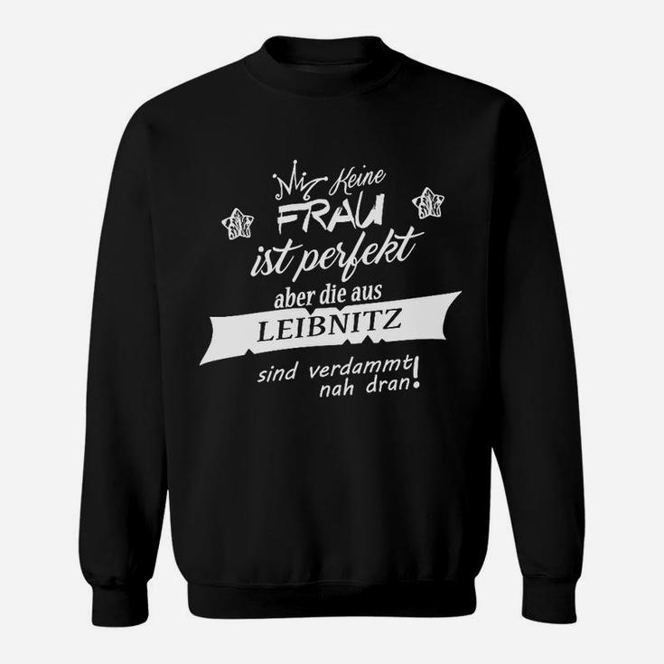 Leibnitz Stolz Damen Sweatshirt, Fast Perfekte Frau Motiv