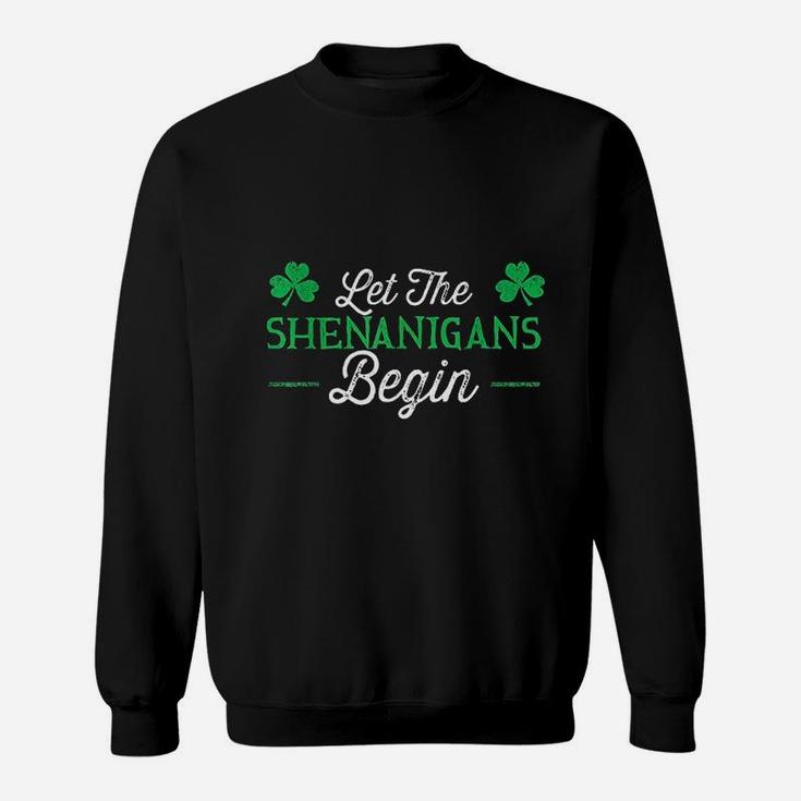 Let The Shenanigans Begin St Patricks Day Gift Sweatshirt