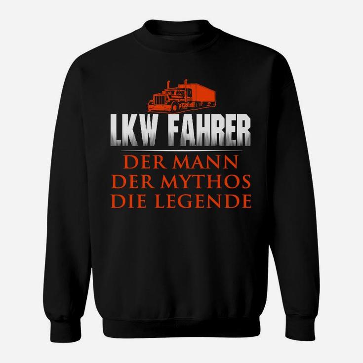LKW-Fahrer Sweatshirt: Der Mann, Mythos, Legende, Berufskleidung