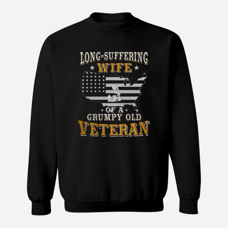 Long Suffering Wife Of A Grumpy Old Veteran Sweat Shirt
