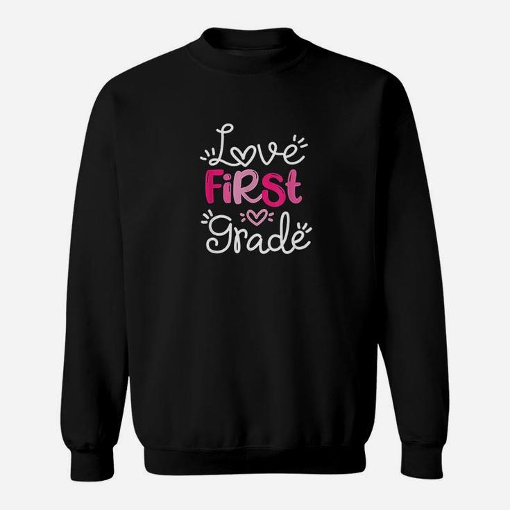 Love First Grade Fun Teacher Student School 1st Grade Gift Sweat Shirt