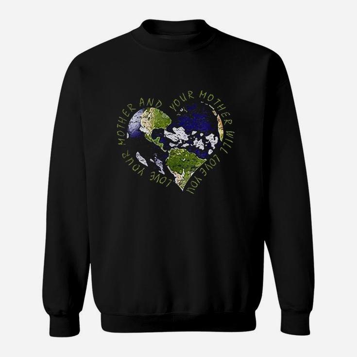 Love Your Mother Earth Day Conserve Protect Sweat Shirt