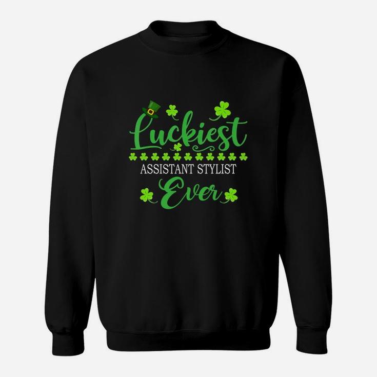 Luckiest Assistant Stylist Ever St Patrick Quotes Shamrock Funny Job Title Sweat Shirt