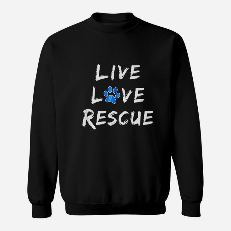 Lucky Dog Animal Rescue Live Love Rescue Sweat Shirt