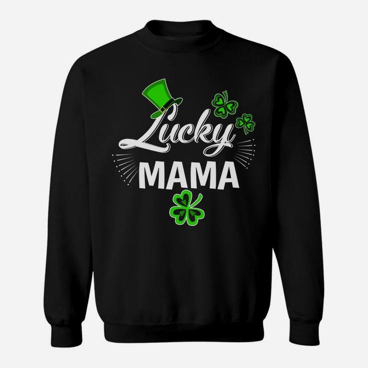 Lucky Mama Funny Shamrock Hat St Patricks Day Sweat Shirt