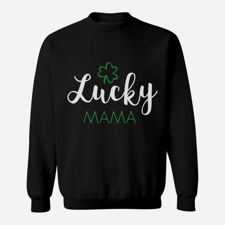 Lucky Mama Mom St Patricks Day Sweat Shirt