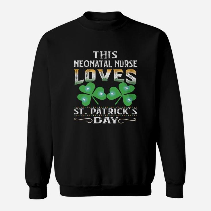 Lucky Shamrock This Neonatal Nurse Loves St Patricks Day Funny Job Title Sweat Shirt