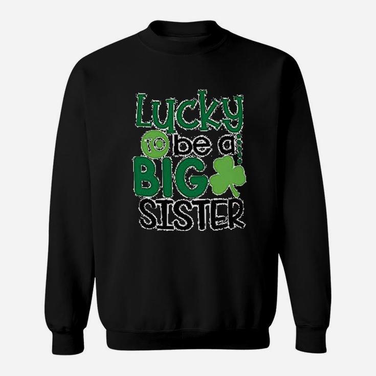 Lucky To Be A Big Sister St Patricks Day Sweat Shirt