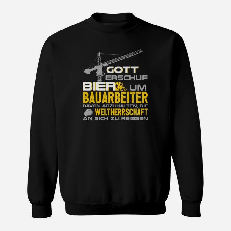 Lustiges Bauarbeiter Sweatshirt: Gott erschuf Bier Spruch