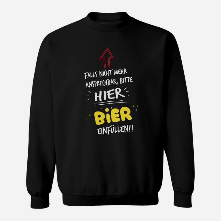 Lustiges Bier-Liebhaber Sweatshirt Bitte hier Bier einfüllen Aufdruck