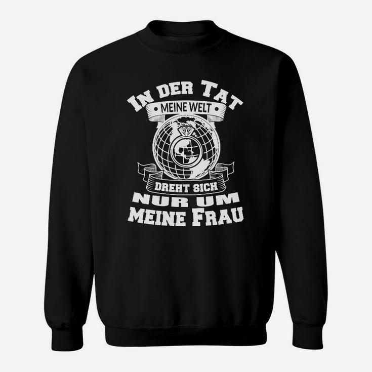 Lustiges Herren Sweatshirt Meine Welt Dreht Sich Um Meine Frau, Romantische Tee