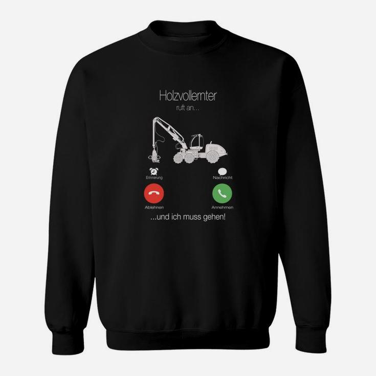 Lustiges Holzfäller Sweatshirt Holzklemmer... und ich muss gehen!, Motiv Tee