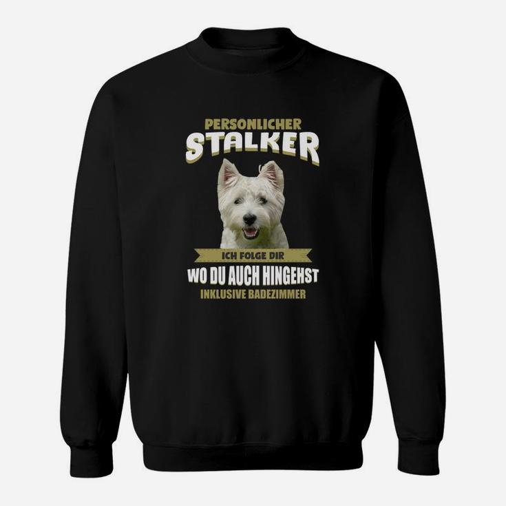 Lustiges Hunde Sweatshirt Persönlicher Stalker, Aufdruck für Hundebesitzer