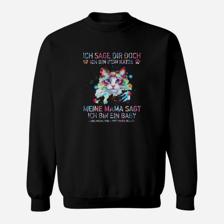 Lustiges Katzen Sweatshirt Ich bin kein Katze, ich bin ein Baby, Spaßiges Design