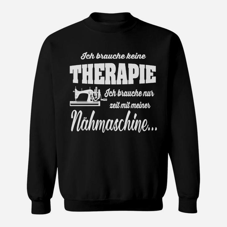 Lustiges Näh-Therapie Sweatshirt für Nähbegeisterte