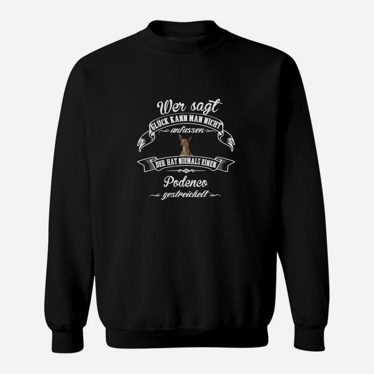 Lustiges Podenco Sweatshirt, Glück Berührung Spruch Schwarz